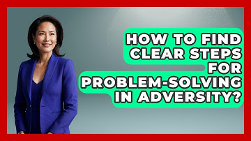 How To Find Clear Steps For Problem-solving In Adversity? - Crisis Response Coach