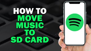 How To Move Spotify Music To SD Card (Quick Tutorial)