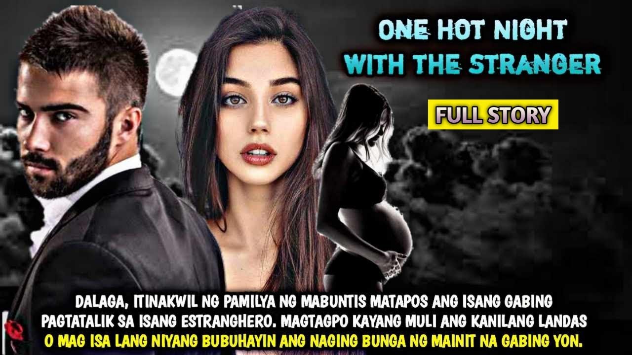 FULL STORY | ONE HOT NIGHT WITH THE STRANGER