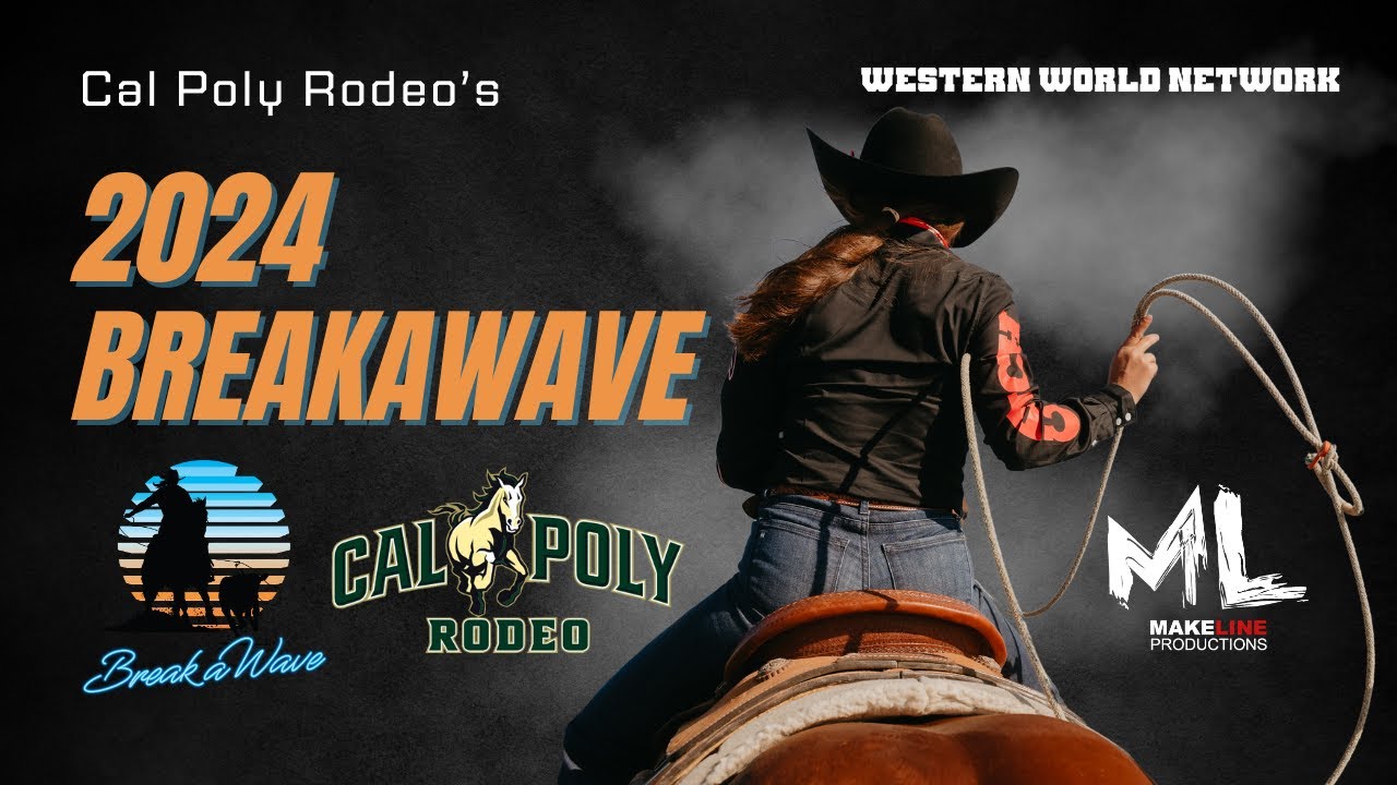 2024 BreakaWave | Cal Poly Rodeo | @makelineproductions - YouTube