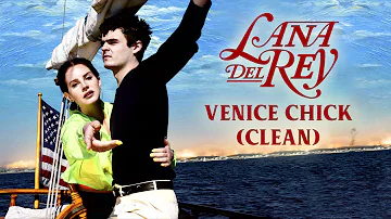 Lana Del Rey - Venice Chick (Clean Version)