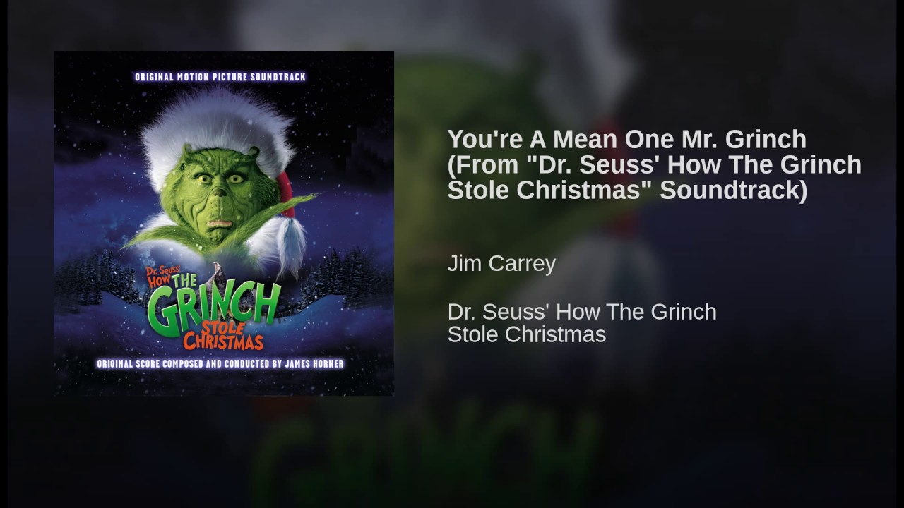 You're A Mean One Mr. Grinch (From "Dr. Seuss' How The Grinch Stole Christmas" Soundtrack) - YouTube