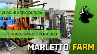 🇮🇹 **MARLETTO FARM** | Forca artigianale per il JCB | Vlog di Agricoltura