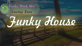 Download Lagu The Best of Funky House Music | Mix 2022 | Funky Week (iTop Master Lounge Zone) MP3