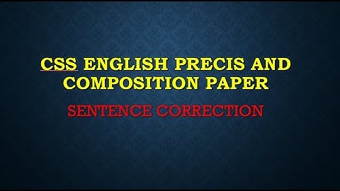 CSS ENGLISH PRECIS AND COMPOSITION PAPER: Sentence Correction