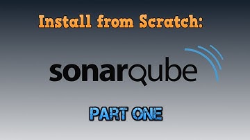Install SonarQube from Scratch | Part One