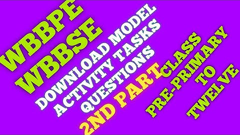 Download the 2nd Part of the Model Activity task questions for WBBPE & WBBSE.