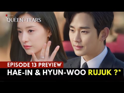 Queen Of Tears Episode 13 Preview | Hae-in &amp; Hyun-woo Rujuk Kembali 😍⁉️Kim Soo-Hyun x Kim Ji-Wo
