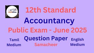 12th Accountancy// Public Exam June 2025// Question Paper// Tamil & English Medium// Samacheer