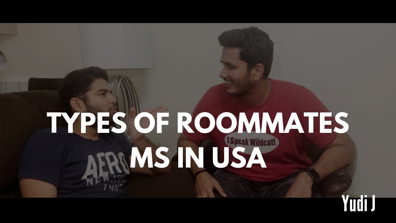 Types of Indian Roommates while doing MS in USA Yudi J Roommates 
