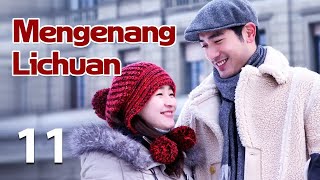 【INDO SUB】Mengenang Lichuan 11丨Remembering Lichuan 11 Mencintaimu adalah awal dari cerita ini