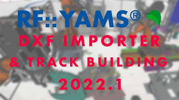 RF::YAMS 2022.1 - DXF importer and track building workflow