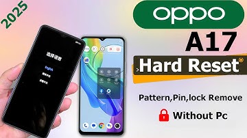 Oppo A17 Hard Reset ✅ Oppo A17 (2025)✅Hard Reset Oppo A17 | Remove Password & Unlock✅Without Pc 2025