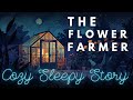 A peaceful sleepy  the flower farmer  storytelling and calm music