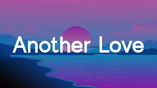 Video thumbnail of "Another Love - Tom Odell (Lyrics) James Arthur, Imagine Dragons, Fifty Fifty...."