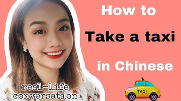How to Take a Taxi in Chinese |Learn Chinese from Real Conversation 2019