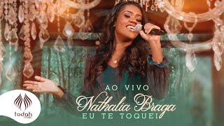 Video thumbnail of "Nathália Braga | Eu Te Toquei [Clipe Oficial]"