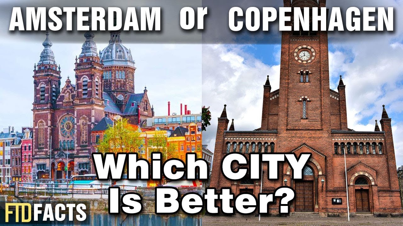 Amsterdam Or Copenhagen - Which City Is Better?