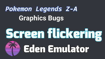 Hoe het probleem met het flikkerende scherm van Pokemon Legends Z-A in de Eden Emulator op te lossen