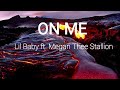 Lil baby ft. Megan Thee Stallion - ON ME (Remix) / Lirics