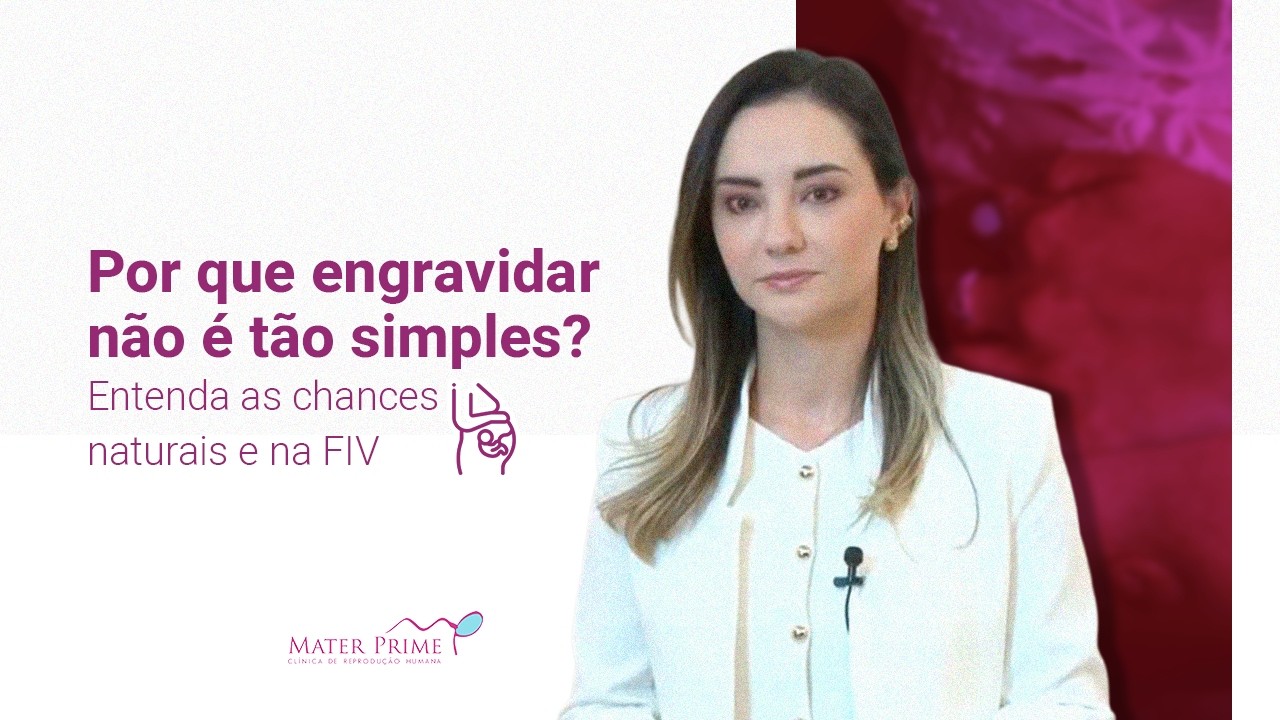 Por que engravidar não é tão simples? Entenda as chances naturais e na FIV