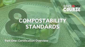 1.8 - Certification Overview: Compostability Standards
