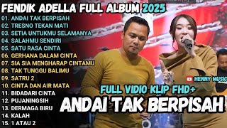 FENDIK ADELLA FULL ALBUM TERBAIK - ANDAI TAK BERPISAH - OM ADELLA TERBARU 2025 LAGU VIRAL