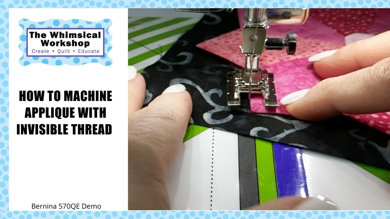 How to Machine Applique with Invisible Thread