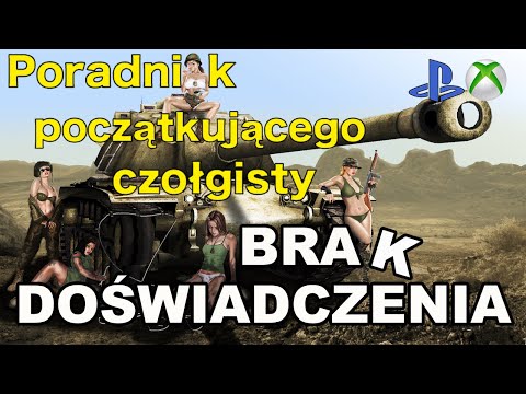 Poradnik początkującego czołgisty  Brak doświadczenia World of Tanks Xbox One/Ps4