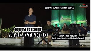 Sungeku Wala Tanro Ciptaan Agues Oginarta B Cover Jihad Abdullah Feat Iwan Duo Sound Entertainment