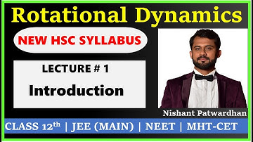 Rotational Dynamics (Lecture 1) | New Maharashtra State Board Syllabus | MHTCET | JEE | NEET