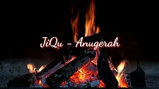 JiQu - Anugerah ( Video Lyrics)