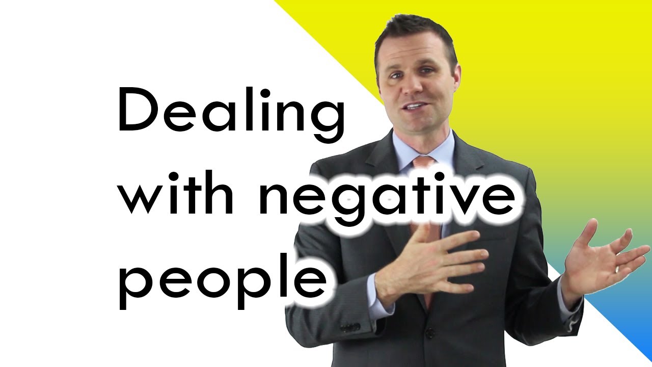 How to deal with negative people - YouTube
