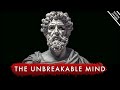 THE UNBREAKABLE MIND: 10 Timeless Lessons To Build Mental Toughness by Marcus Aurelius