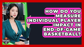 How Do You Measure Individual Player Impact In End-of-game Basketball? - Basketball Stats Central
