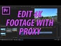 How to Proxy Edit in Premiere Pro CC (2017)