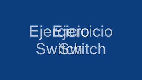 Sentencias If Else y Switch