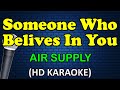 SOMEONE WHO BELIEVES IN YOU - Air Supply (HD Karaoke)