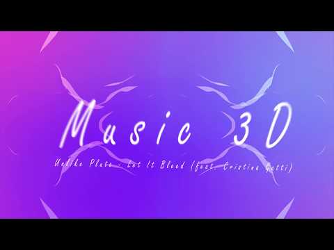 Unlike Pluto - Let It Bleed (feat. Cristina Gatti) (3D Release)