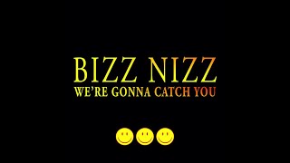 Bizz Nizz – We're Gonna Catch You! (12" D.J. Mix) 1989