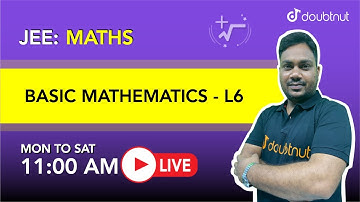 NCERT | BASIC MATHEMATICS - L6 | Class 11 Maths | English Medium | 11 AM Class | AMAR SIR