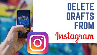 How To Delete Drafts From Instagram
