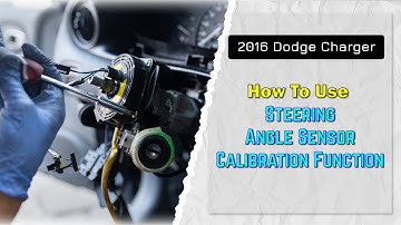 How to Use Steering Angle Sensor Calibration Function on SDS | 2016 Dodge Charger