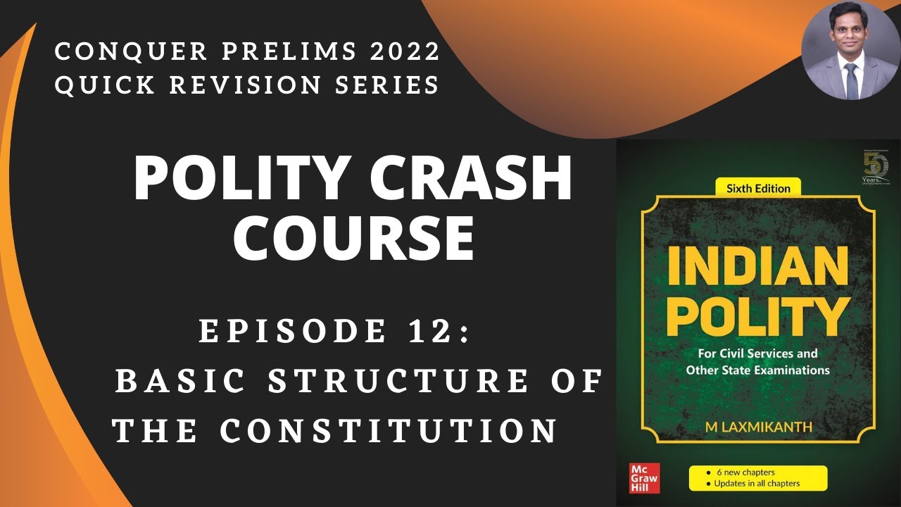 EPISODE 12: BASIC STRUCTURE OF THE CONSTITUTION:Laxmikanth 