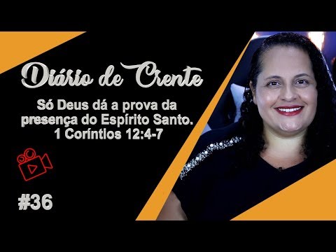 36-só-deus-dá-a-prova-da-presença-do-espírito-santo-1-coríntios-12:4_7