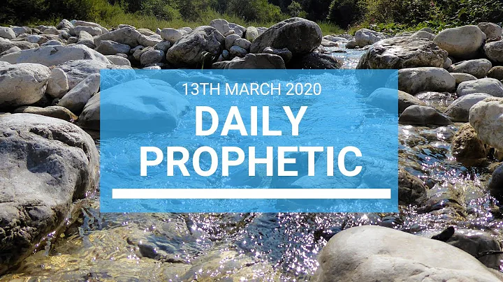 Daily Prophetic 13 March 2020 1 of 3
