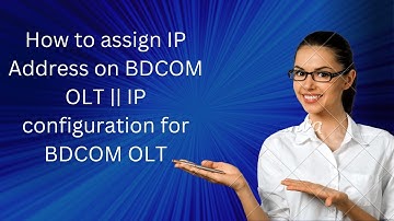 How to assign IP Address on BDCOM OLT || IP configuration for BDCOM OLT