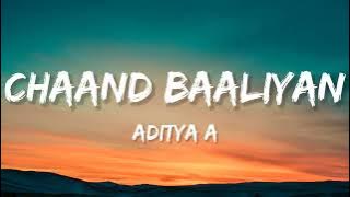 Chaand Baaliyan (Lyrics)| Aditya A.