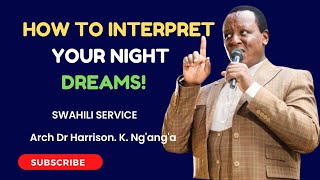 HOW TO INTERPRET YOUR NIGHT DREAMS! ARCHBISHOP HARRISON NGA'NGA