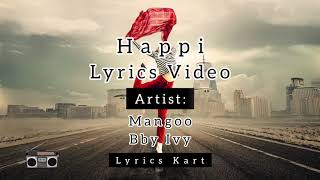 Mangoo - Happi Ft. bby ivy (Lyrics)